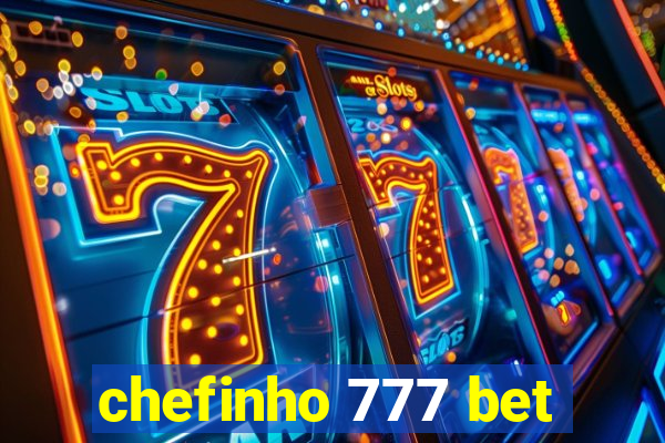 chefinho 777 bet